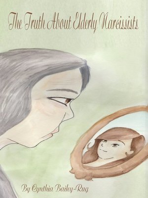 cover image of The Truth About Elderly Narcissists